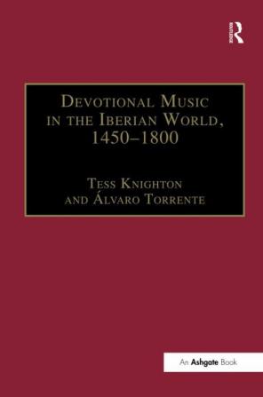 Devotional Music in the Iberian World 1450-1800