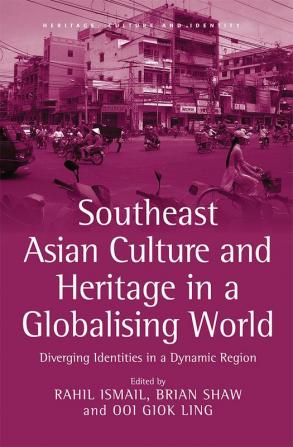 Southeast Asian Culture and Heritage in a Globalising World