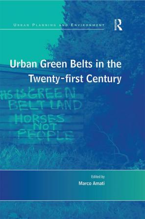 Urban Green Belts in the Twenty-first Century