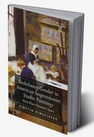 Redefining Gender in American Impressionist Studio Paintings