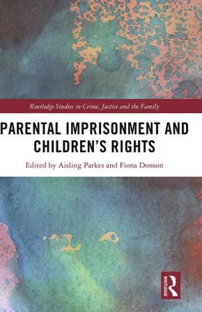 Parental Imprisonment and Children’s Rights