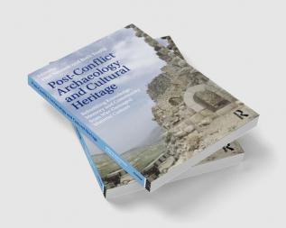 Post-Conflict Archaeology and Cultural Heritage