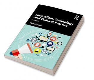 Journalism Technology and Cultural Practice