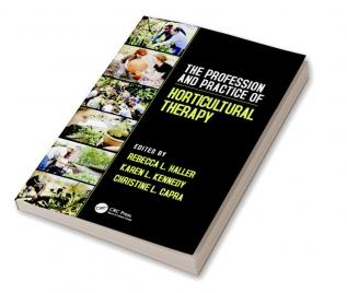 The Profession and Practice of Horticultural Therapy