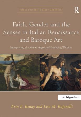 Faith Gender and the Senses in Italian Renaissance and Baroque Art