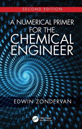 Numerical Primer for the Chemical Engineer Second Edition