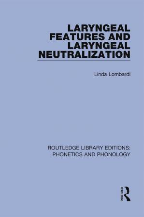 Laryngeal Features and Laryngeal Neutralization