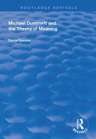 Michael Dummett and the Theory of Meaning