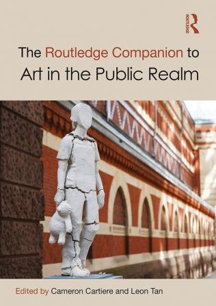 The Routledge Companion to Art in the Public Realm