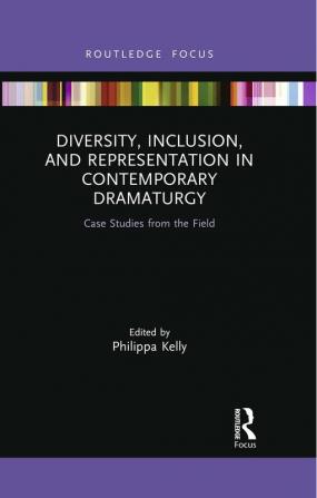 Diversity Inclusion and Representation in Contemporary Dramaturgy