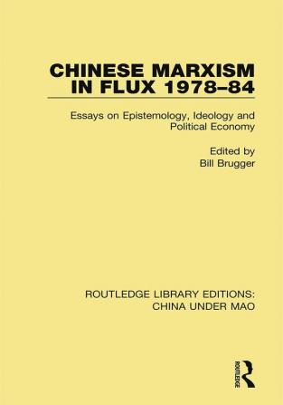 Chinese Marxism in Flux 1978-84