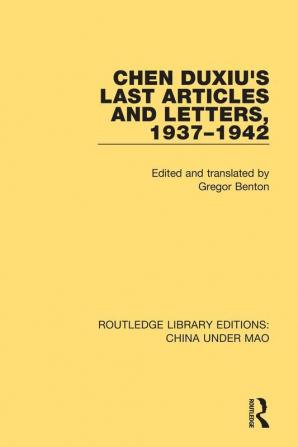 Chen Duxiu's Last Articles and Letters 1937-1942