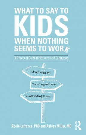 What to Say to Kids When Nothing Seems to Work