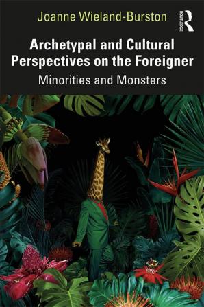 Archetypal and Cultural Perspectives on the Foreigner