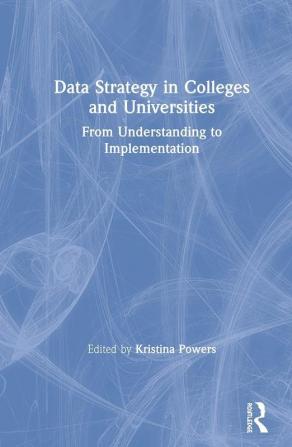 Data Strategy in Colleges and Universities