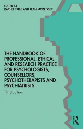 Handbook of Professional Ethical and Research Practice for Psychologists Counsellors Psychotherapists and Psychiatrists