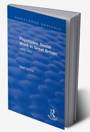 Psychiatric Social Work in Great Britain