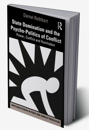 State Domination and the Psycho-Politics of Conflict