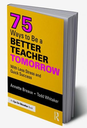 75 Ways to Be a Better Teacher Tomorrow