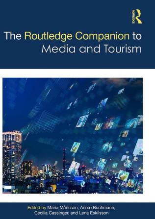 Routledge Companion to Media and Tourism