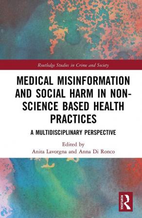 Medical Misinformation and Social Harm in Non-Science Based Health Practices