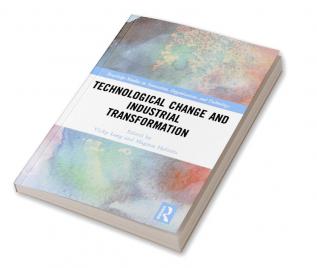 Technological Change and Industrial Transformation