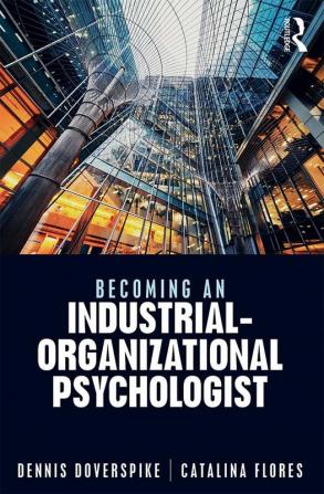 Becoming an Industrial-Organizational Psychologist