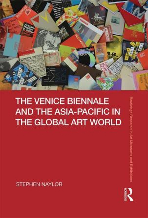 Venice Biennale and the Asia-Pacific in the Global Art World