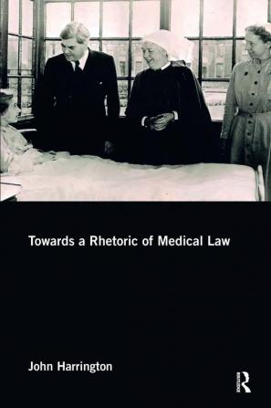 Towards a Rhetoric of Medical Law