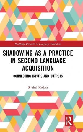 Shadowing as a Practice in Second Language Acquisition