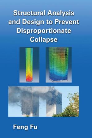 Structural Analysis and Design to Prevent Disproportionate Collapse