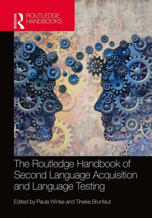 Routledge Handbook of Second Language Acquisition and Language Te