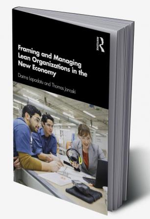 Framing and Managing Lean Organizations in the New Economy