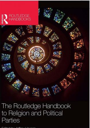 THE ROUTLEDGE HANDBOOK TO RELIGION AND POLITICAL PARTIES