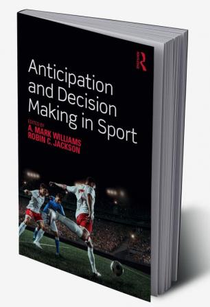 Anticipation and Decision Making in Sport