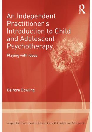 Independent Practitioner's Introduction to Child and Adolescent Psychotherapy