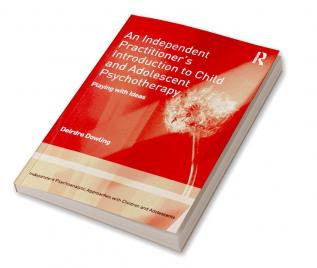 Independent Practitioner's Introduction to Child and Adolescent Psychotherapy