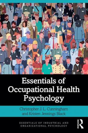 Essentials of Occupational Health Psychology