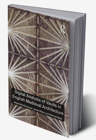 Digital Analysis of Vaults in English Medieval Architecture