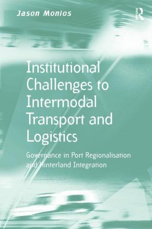 Institutional Challenges to Intermodal Transport and Logistics