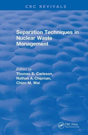 Separation Techniques in Nuclear Waste Management (1995)