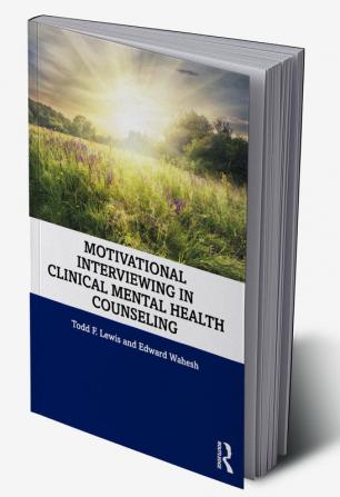 Motivational Interviewing in Clinical Mental Health Counseling