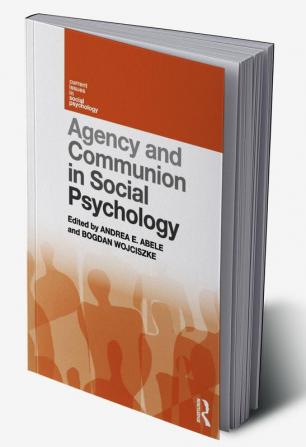 Agency and Communion in Social Psychology