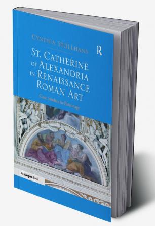 St. Catherine of Alexandria in Renaissance Roman Art