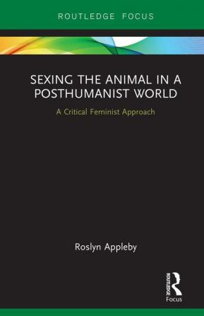 Sexing the Animal in a Post-Humanist World