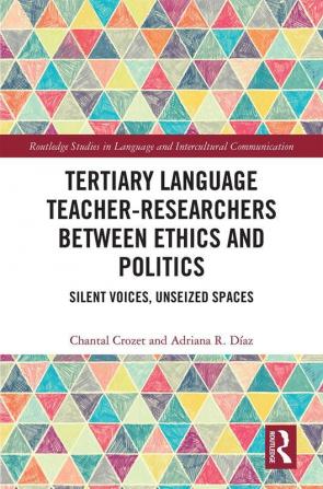 Tertiary Language Teacher-Researchers Between Ethics and Politics