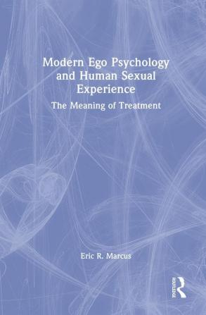 Modern Ego Psychology and Human Sexual Experience