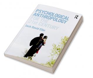 Psychological Anthropology for the 21st Century