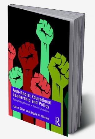 Anti-Racist Educational Leadership and Policy