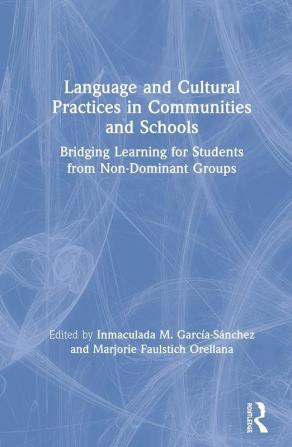 Language and Cultural Practices in Communities and Schools